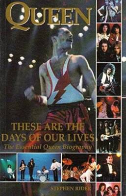 Queen: These Are the Days of Our Lives; The Essential Queen Biography: Th - GOOD