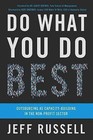 Do What You Do Best: Outsourcing as Capacity Building in the Nonprofit Sector by Jeff Russell (Paperback / softback, 2013)