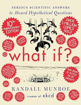 What If? 10th Anniversary Edition: - Hardcover, by Munroe Randall - Very Good u