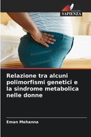 Relazione Tra Alcuni Polimorfismi Genetici E La Sindrome Metabolica Nelle Donne