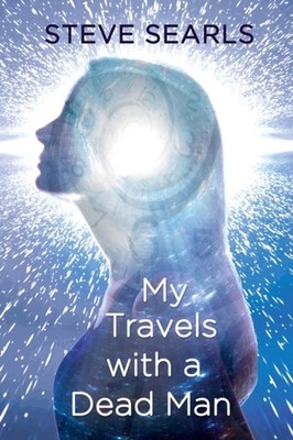 MY TRAVELS WITH A DEAD MAN by SEARLS, STEVE Paperback Self Help Business