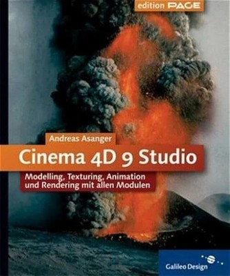 Cinema 4D 9 Studio: Modelling, Texturing, Animation und Buch Galileo Design