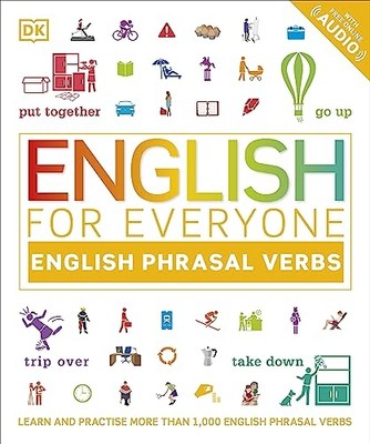 English for Everyone English Phrasal Verbs: Learn and P -  NEW Dk 2021