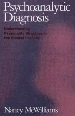 Psychoanalytic Diagnosis : Understanding Personality Structure in