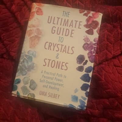 The Ultimate Guide to Crystals and Stones : A Practical Path to Personal Power,
