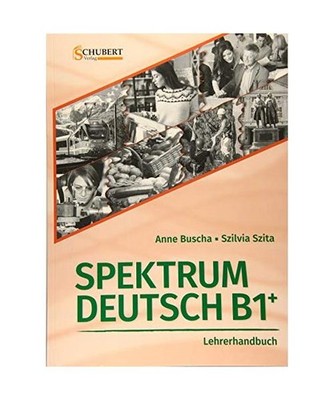 Spektrum Deutsch B1+: Lehrerhandbuch, Buscha, Anne