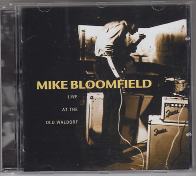 Live At The Old Waldorf - Mike Bloomfield