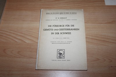 Die Fürsorge für die Gemüts- und Geisteskranken in der Schweiz. Bersot, Dr. H.: