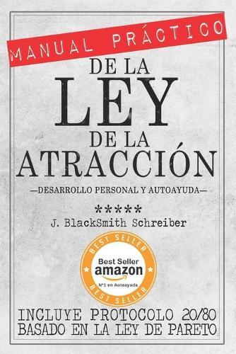 J Blacksmith Sc MANUAL PRÁCTICO de la LEY de la ATRACCIÓN (Desarroll (Tascabile)