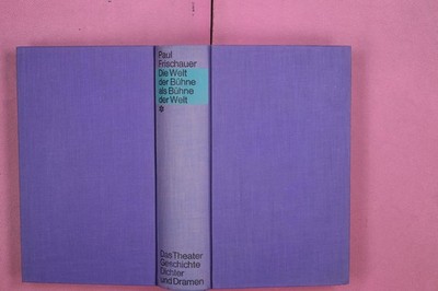 316606 Paul Frischauer DIE WELT DER BÜHNE ALS BÜHNE DER WELT Bertelsmann Das