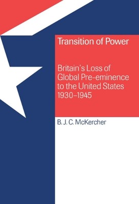 Machtübergang: Großbritanniens Verlust der globalen Vormachtstellung gegenüber den Vereinigten Staaten,