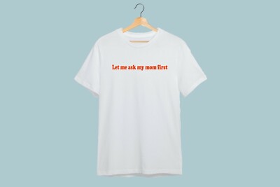 ''Let Me Ask My Mom First'' Retro Tee - White - Goonty Shirts,100% Cotton, 2XL