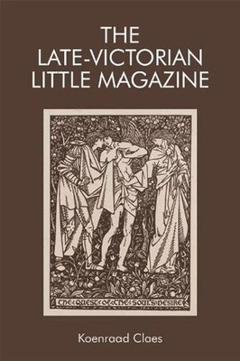 The Late-Victorian Little Magazine by Koenraad Claes (English) Hardcover Book
