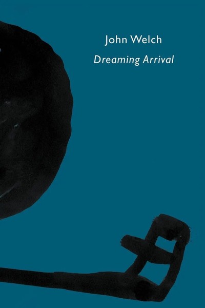 Dreaming Arrival John Welch Taschenbuch Kartoniert / Broschiert Englisch 2008-image