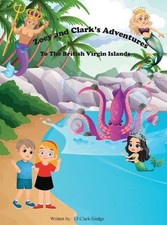 Zoey and Clark's Adventures To The British Virgin Islands by Ej Clark-Sledge Har