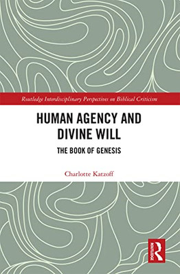 Human Agency and Divine Will: The Book of Genesis (Rout - Paperback / softback N