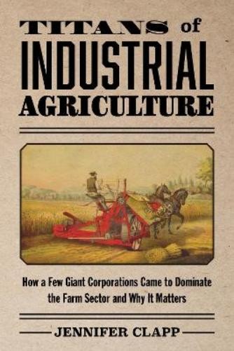 Jennifer Clapp Titans of Industrial Agriculture (Tascabile)