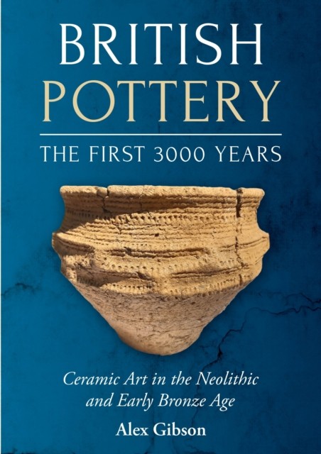 British Pottery The First 3000 Years