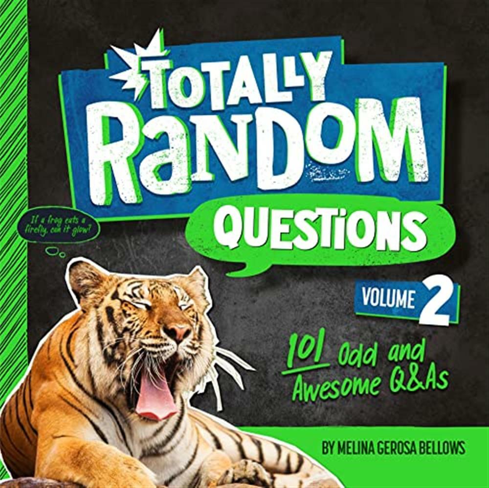 Totally Random Questions Volume 2: 101 Odd and Awesome Q&As - Bellows  Mel...