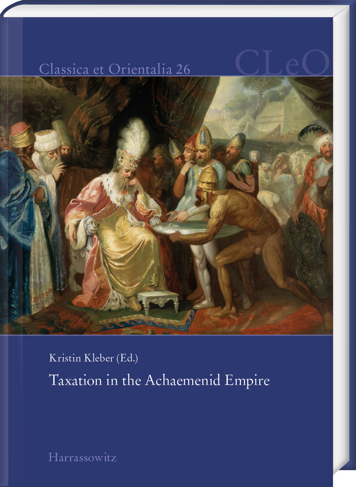 Kristin Kleber / Taxation In The Achaemenid Empire