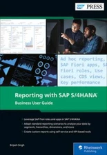Reporting with SAP S/4HANA: Business User Guide (SAP PRESS), Brijesh Singh, Very