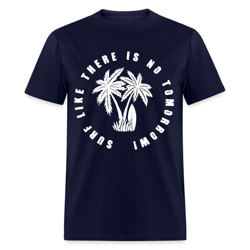 Surf Like There is No Tomorrow shirt Beach Good Vibes Summer Vacation T-shirt - Picture 17 of 51