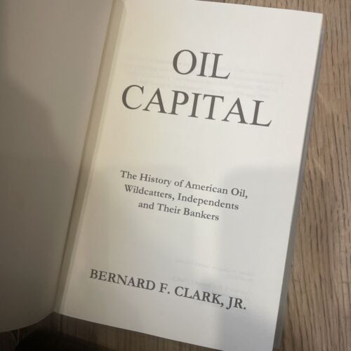 Oil Capital: The History of American Oil, Wildcatters, Independents and Their... - Picture 5 of 5