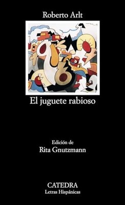 El Juguete Rabioso (Letras Hispanicas) by Arlt, Roberto Paperback / softback The