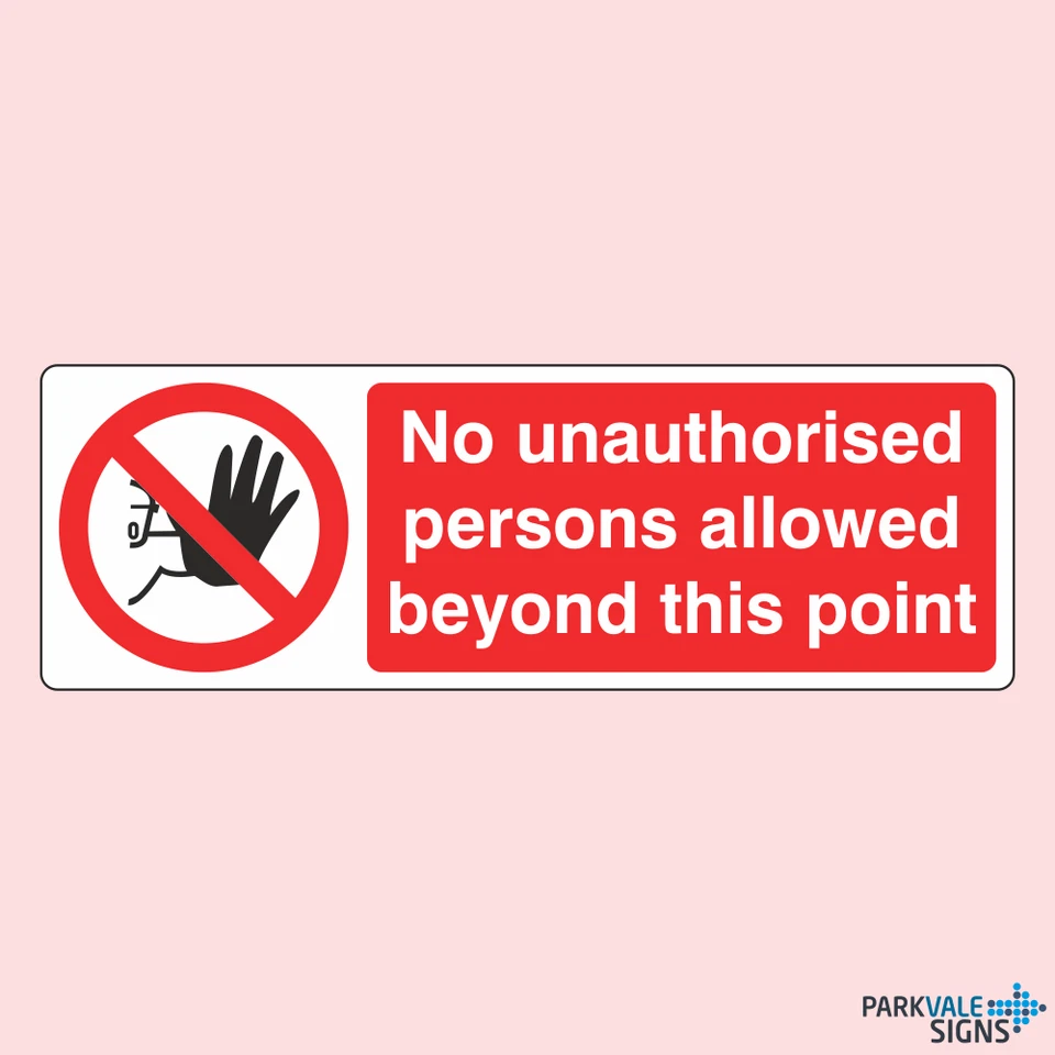 LASTING IMPRESSIONS (SIGNS) LIMITED No Unauthorised Persons Allowed Beyond This Point Sign (Hand)