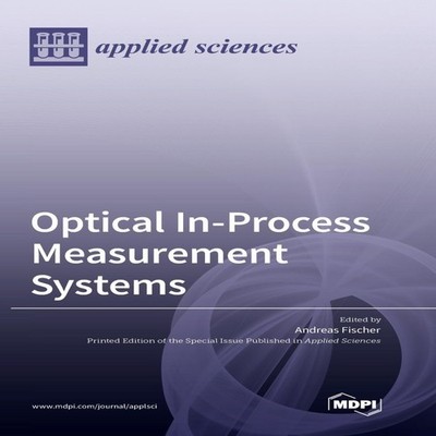 Optical In-Process Measurement Systems MDPI AG Hardcover MDPI AG