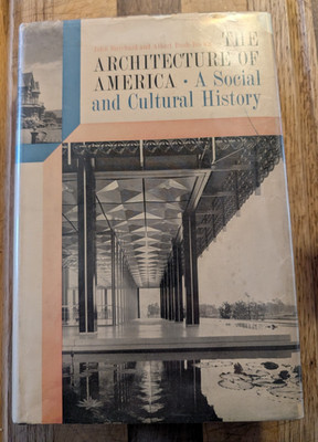 Architecture of America Social Cultural History Burchard Bush-Brown 1961 HC