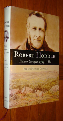ROBERT HODDLE PIONEER SURVEYOR 1794-1881 - Berres Hoddle Colville HB/DJ [SIGNED]