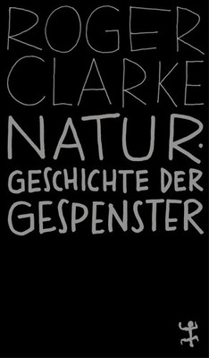 Roger Clarke | Naturgeschichte der Gespenster | Taschenbuch | Deutsch (2023)