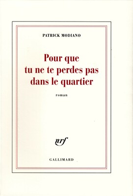 Pour que tu ne te perdes pas dans le quartier (Blanche) by Patrick Modiano- NEW!