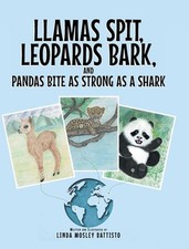 Llamas Spit, Leopards Bark, and Pandas Bite As Strong As a Shark by Linda Mosley