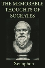 Xenophon The Memorable Thoughts of Socrates (...