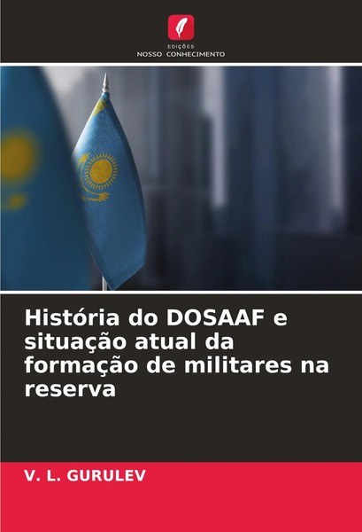 V. L. Gurulev | HistóRia Do Dosaaf E SituaçãO Atual Da FormaçãO De Militares...-image
