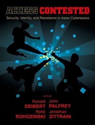 Access Contested: Security, Identity, and Resistance in Asian Cyberspace (Inform