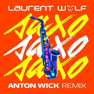 Laurent Wolf Saxo (Anton Wick Remix) - Maxi 45T