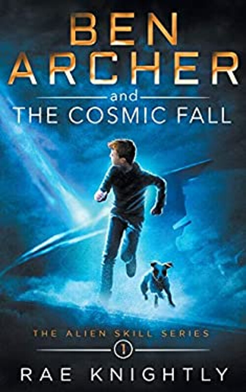 Ben Archer and the Cosmic Fall The Alien Skill Series, Book 1 Ra eBay