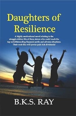 Daughters of Resilience A highly Motivational Novel relating to the Struggle...