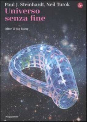 Universum ohne Ende. Jenseits des Urknalls - Steinhardt Paul J., Turok Neil