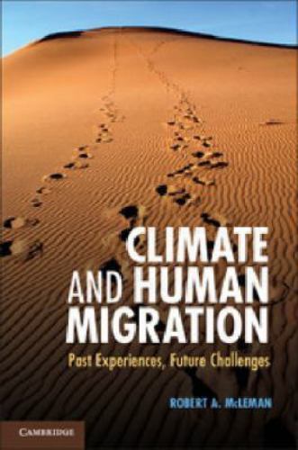 Climate and Human Migration Past Experiences, Future Challenges McLeman