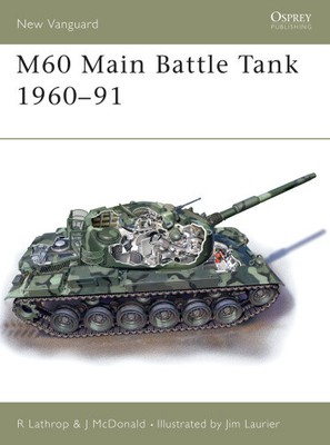 M60 Main Battle Tank 1961-91 (Osprey New Vanguard S.) by Lathrop, Richard