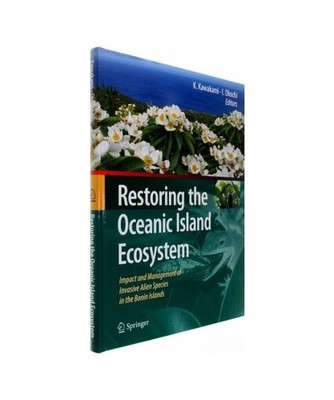 Restoring the Oceanic Island Ecosystem: Impact and Management of Invasive Alien 