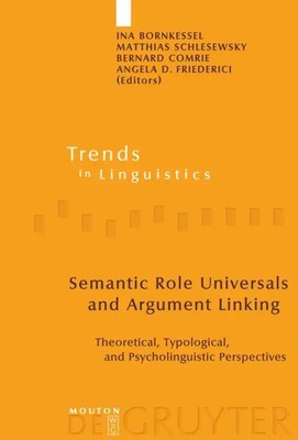 Ina Bornkessel (u. a.) | Semantic Role Universals and Argument Linking | Buch