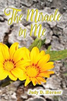 The Miracle In Me Judy D. Horner Taschenbuch Kartoniert / Broschiert Englisch