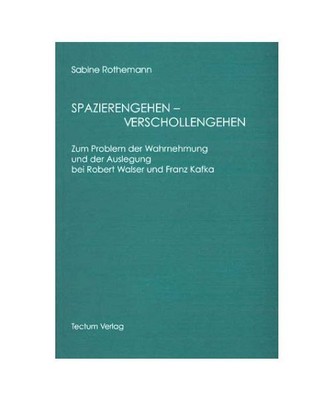 Spazierengehen - verschollengehen: Zum Problem der Wahrnehmung und der Auslegung
