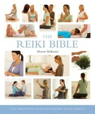 The Reiki Bible: The Definitive Guide to Healing with Energy - Paperback - GOOD