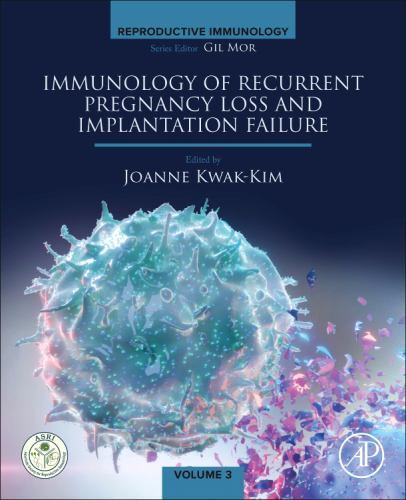 Reproductive Immunology Ser.: Immunology of Recurrent Pregnancy Loss and ...